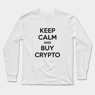 KEEP CALM AND BUY CRYPTO Long Sleeve T-Shirt